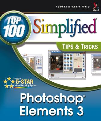 Photoshop Elements 3 Top 100 Simplified: Tips & Tricks - Graham, Denis