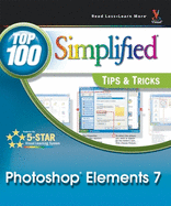 Photoshop Elements 7: Top 100 Simplified Tips & Tricks