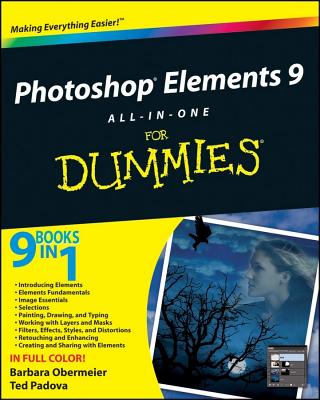 Photoshop Elements 9 All-In-One for Dummies - Obermeier, Barbara, and Padova, Ted