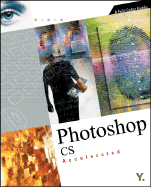 Photoshopcs Accelerated: A Full-Color Guide