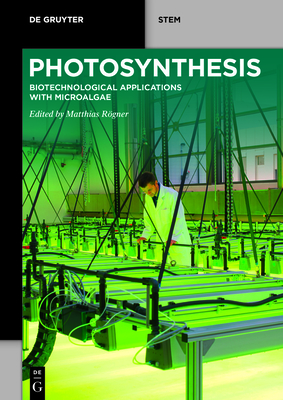 Photosynthesis: Biotechnological Applications with Microalgae - R�gner, Matthias (Editor)