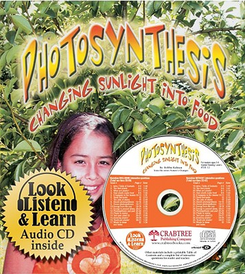 Photosynthesis: Changing Sunlight into Food - Kalman, Bobbie, and Sjonger, Rebecca