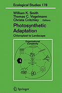 Photosynthetic Adaptation: Chloroplast to Landscape