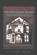 Phototextualities: Intersections of Photography and Narrative