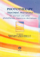 Phototherapy Treatment Protocols for Psoriasis and Other Phototherapy-Responsive Dermatoses, Second Edition