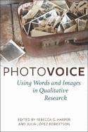 Photovoice: Using Words and Images in Qualitative Research