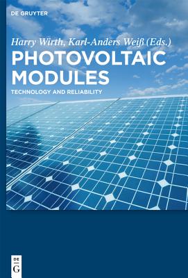 Photovoltaic Modules: Technology and Reliability - Wirth, Harry, and Wei�, Karl-Anders, and Wiesmeier, Cornelia