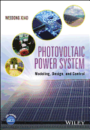 Photovoltaic Power System: Modeling, Design, and Control