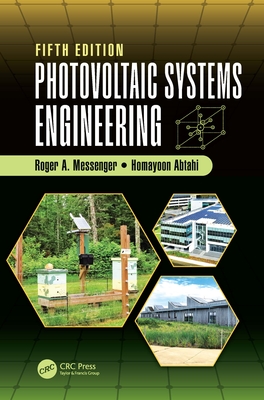 Photovoltaic Systems Engineering - Messenger, Roger A, and Abtahi, Homayoon Amir