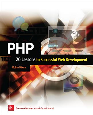 Php: 20 Lessons to Successful Web Development - Nixon, Robin