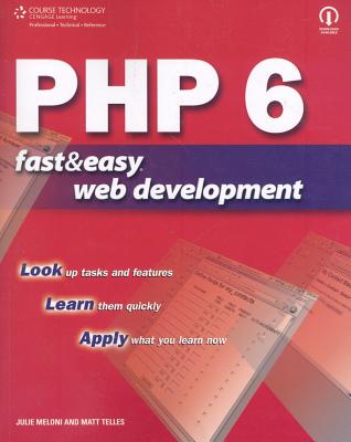 PHP 6 Fast & Easy Web Development - Telles, Matt, and Meloni, Julie C