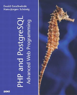 PHP and PostgreSQL Advanced Web Programming - Geschwinde, Ewald, and Schoenig, Hans-Juergen