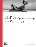 PHP Programming for Windows - Stopford, Andrew