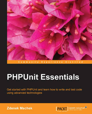 PHPUnit Essentials: PHPUnit Essentials - Machek, Zdenek