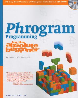 Phrogram Programming for the Absolute Beginner - Ford, Jerry Lee, Jr.