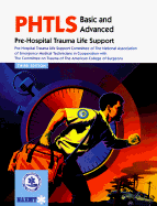 Phtls--Pre-Hospital Trauma Life Support: Basic and Advanced