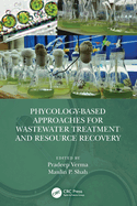 Phycology-Based Approaches for Wastewater Treatment and Resource Recovery