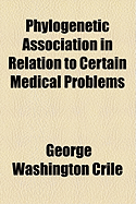 Phylogenetic Association in Relation to Certain Medical Problems