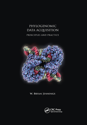 Phylogenomic Data Acquisition: Principles and Practice - Jennings, W Bryan