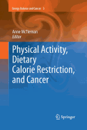 Physical Activity, Dietary Calorie Restriction, and Cancer