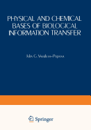 Physical and Chemical Bases of Biological Information Transfer