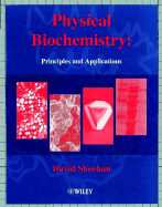 Physical Biochemistry: Principles and Applications