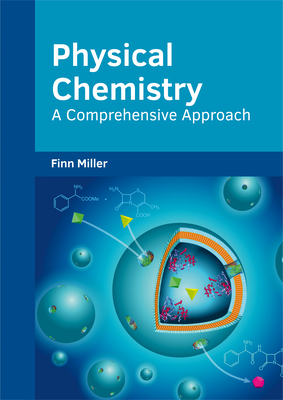 Physical Chemistry: A Comprehensive Approach - Miller, Finn (Editor)