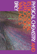 Physical Chemistry and Its Biological Applications