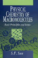 Physical Chemistry of Macromolecules: Basic Principles and Issues