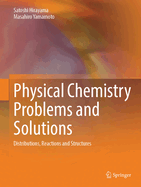 Physical Chemistry Problems and Solutions: Distributions, Reactions and Structures