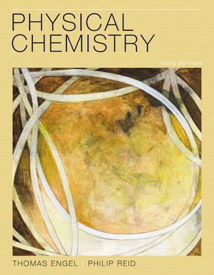 Physical Chemistry - Engel, Thomas, and Reid, Philip