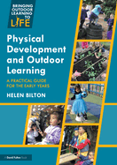 Physical Development and Outdoor Learning: A Practical Guide for the Early Years