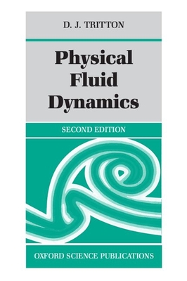 Physical Fluid Dynamics - Tritton, D J