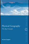 Physical Geography: The Key Concepts