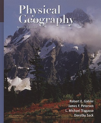 Physical Geography - Gabler, Robert E, and Petersen, James F, and Trapasso, L Michael