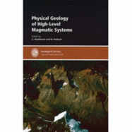 Physical Geology of High-Level Magmatic Systems