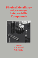 Physical Metallurgy and Processing of Intermetallic Compounds