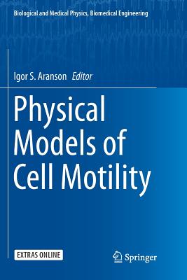 Physical Models of Cell Motility - Aranson, Igor S (Editor)