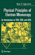 Physical Principles of Electron Microscopy: An Introduction to Tem, Sem, and Aem