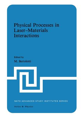 Physical Processes in Laser-Materials Interactions - Bertolotti, M