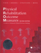 Physical Rehabilitation Outcomes Measures: A Guide to Enhanced Clinical Decision-Making