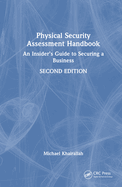 Physical Security Assessment Handbook: An Insider's Guide to Securing a Business