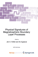 Physical Signatures of Magnetospheric Boundary Layer Processes