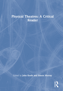 Physical Theatres: A Critical Reader