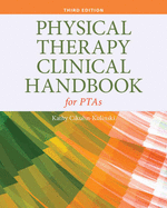 Physical Therapy Clinical Handbook for Ptas: .