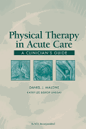 Physical Therapy in Acute Care: A Clinician's Guide