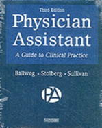 Physician Assistant: A Guide to Clinical Practice