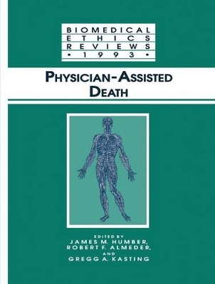 Physician-Assisted Death - Humber, James M (Editor), and Almeder, Robert F (Editor), and Kasting, Gregg a (Editor)
