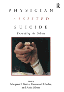 Physician Assisted Suicide: Expanding the Debate