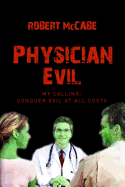 Physician Evil: My Calling: Conquer Evil at All Costs